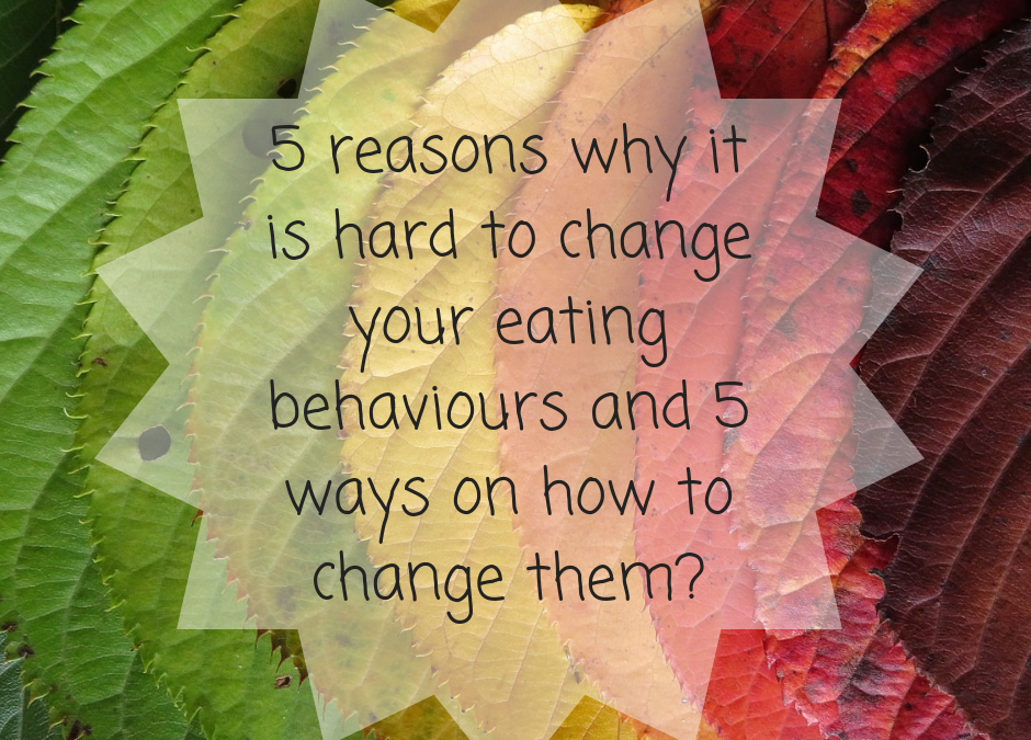 5 reasons why is it hard to change eating habits and how you can change them