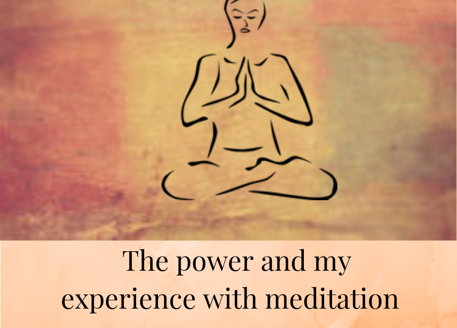 The power and my experience with meditation