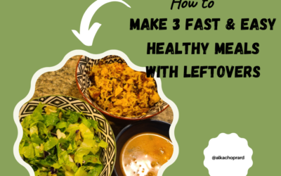 How to make three fast, easy and healthy leftover meals in one hour